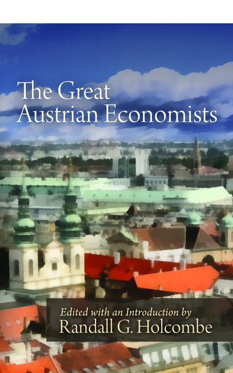 The Great Austrian Economists